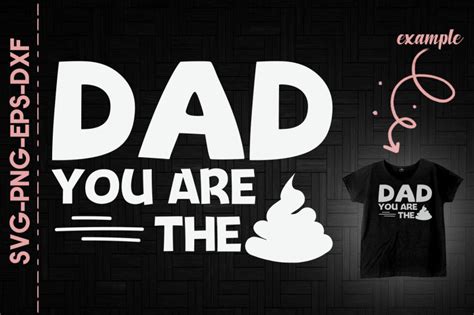 Download Dad You Are the Shit Father's Day... For Cricut