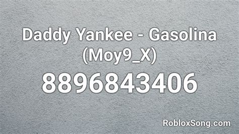 Daddy Yankee - Gasolina (Moy9_X) Roblox ID - Roblox music codes