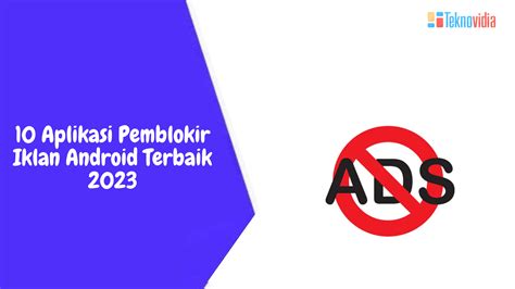 Daftar Aplikasi Pemblokir Iklan Tanpa Root Terbaik