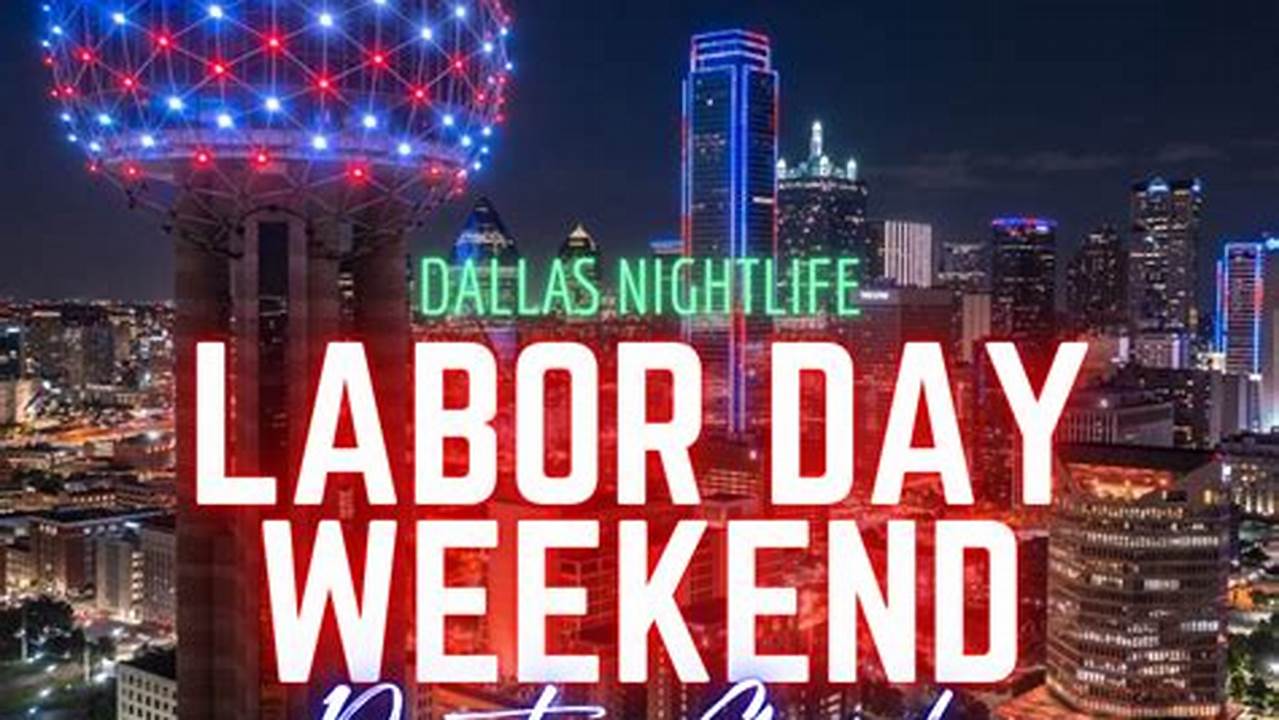 Dallas Labor Day Weekend 2025