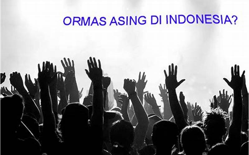 Dampak Ormas Asing Di Indonesia
