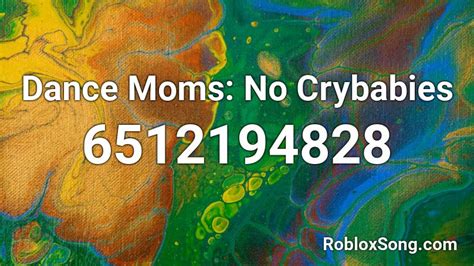 Dance Moms: No Crybabies Roblox ID - Roblox music codes