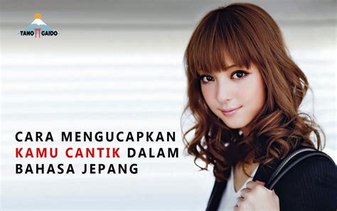 Dara Kamu Cantik Bahasa Jepang