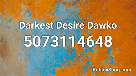 Darkest Desire (feat. Dawko) Roblox ID