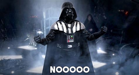 Darth Vader NOOOOOOOOOOOOOOOO
