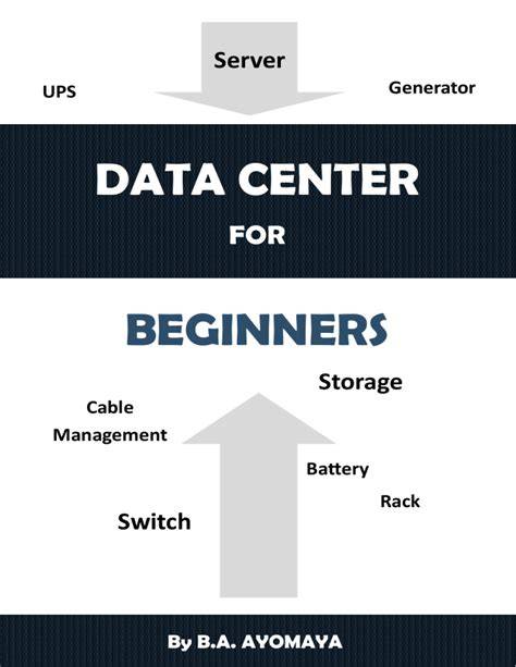 Data Center for Beginners: A Simple and Practical Guide