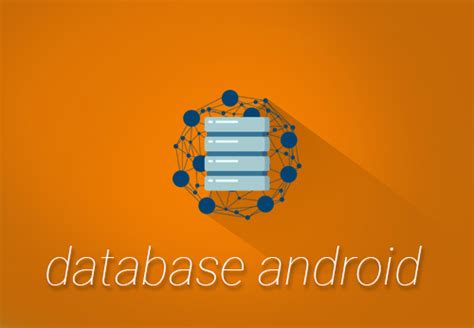 Database Yang Cocok Untuk Aplikasi Android