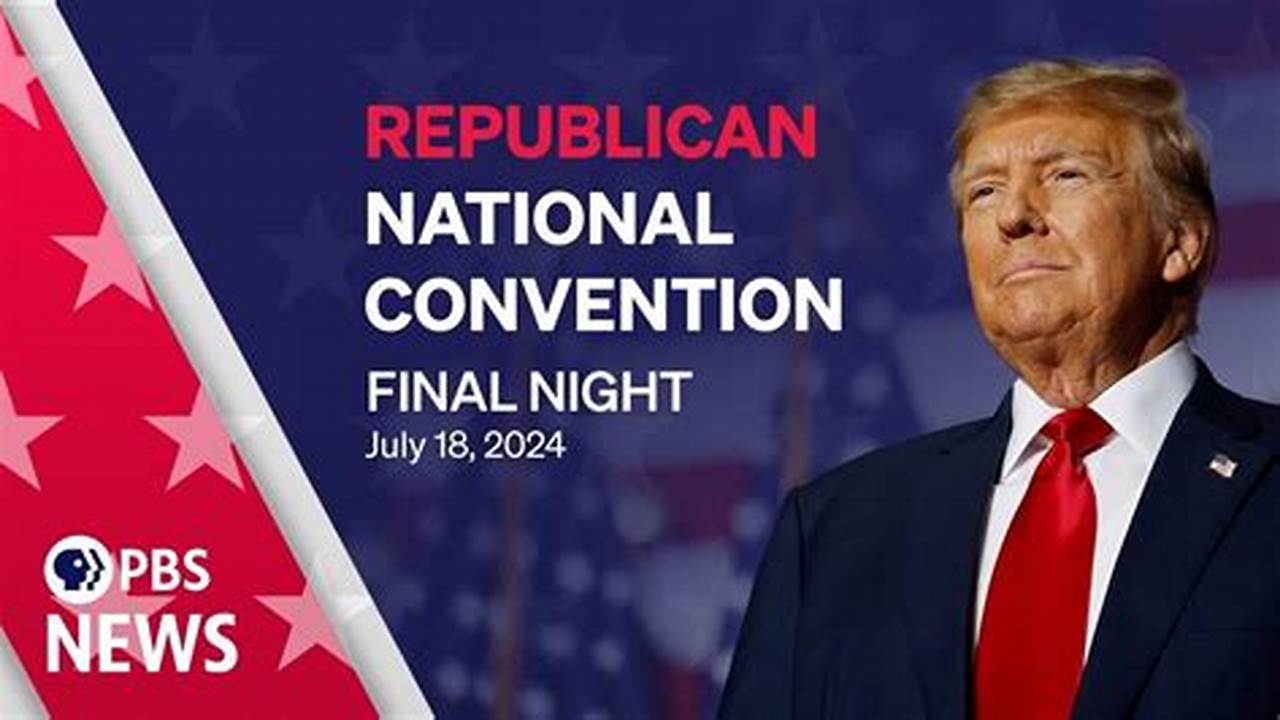 Date Of 2024 Republican National Conventions
