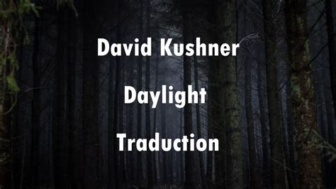 Daylight Traduction David Kushner