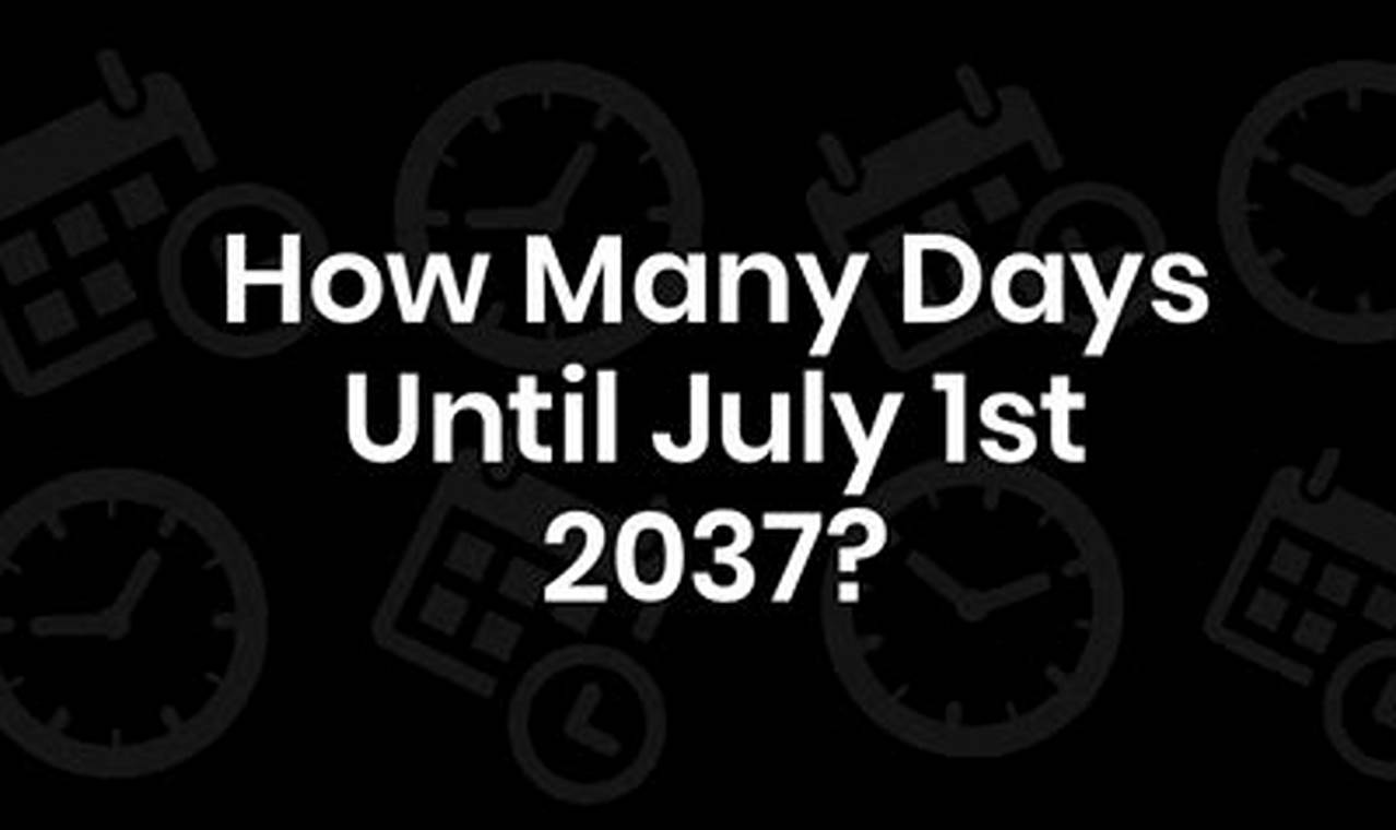Days Till 1 July 2024