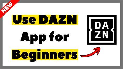 Dazn for Beginners: A Simple and Practical Guide