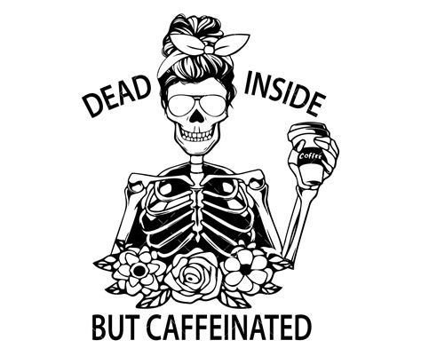 Unleash Your Inner Coffeeholic with Dead Inside But Caffeinated Svg Free - Boost Your Designs with This Quirky and Fun SVG File!
