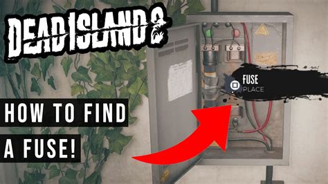 Dead Island 2 fuse location