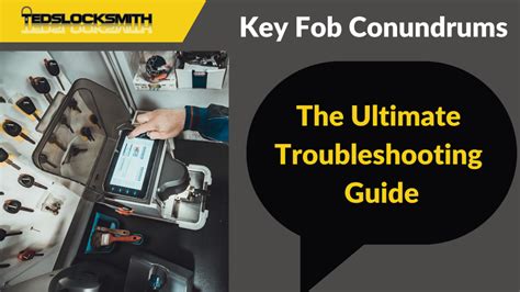 Dealing with Key Fob Issues: Troubleshooting Common Problems