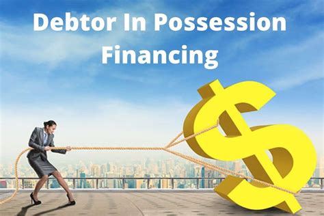 Debtor-In-Possession Financing