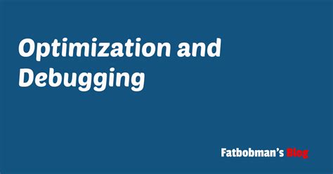 Debugging and Optimization