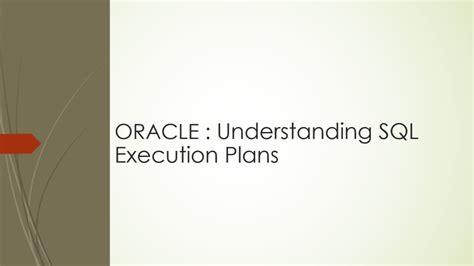 Decoding Oracle SQL Explain Plans: A Performance Tuning Guide