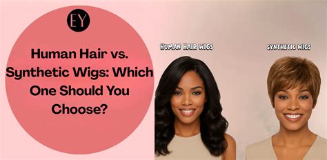 Decoding Wig Types: Human Hair vs. Synthetic Fibers