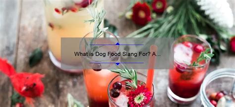 Decoding the Slang: Common "Dog Food" Interpretations