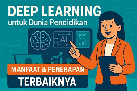 Deep Learning: Manfaat & Jenisnya Terungkap