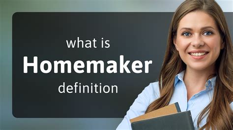 Discovering the Meaning of a Homemaker: From Cooking to Cleaning