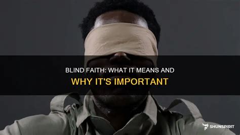 10 Definitions of Blind Faith: Exploring Its Different Meanings.