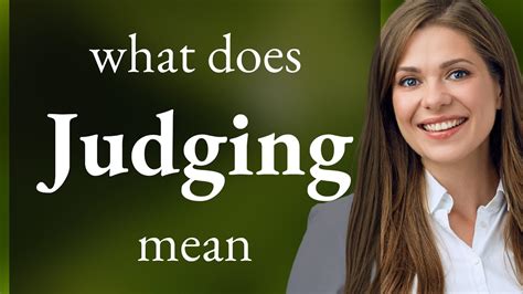 The Art of Opining: Decoding The Definition Of Judging Someone - A Guide to Understanding and Avoiding Misjudgments