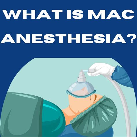 Exploring the Meaning of Mac Anesthesia – A Comprehensive Guide