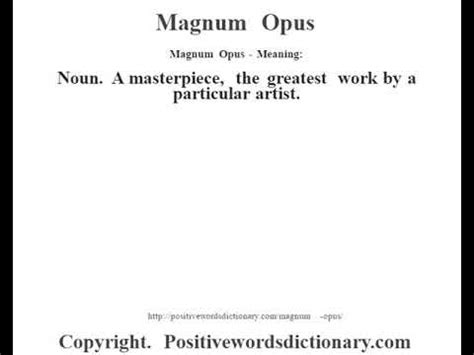Unlocking the Artistic Brilliance: Defining Magnum Opus - Your Guide to Understanding the Masterpieces of All Time