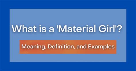 Understanding the Material Girl: Definition and Characteristics Explained.
