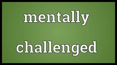 Unlocking the Meaning Behind Mentally Challenged: A Comprehensive Definition in English Language
