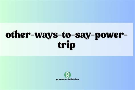 The Empowering Revelation: Unraveling the Essence of Power Trip - A Comprehensive Definition of Power Trip