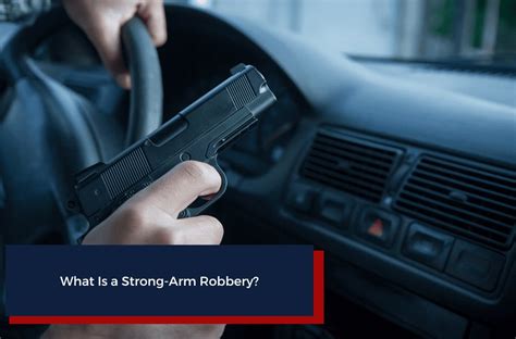 Unraveling The Intricacies of Strong Armed Robbery: A Comprehensive Definition