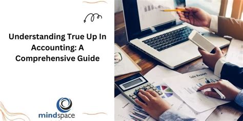 The Ultimate Guide to Uncovering the Meaning of True Up - Everything You Need to Know!