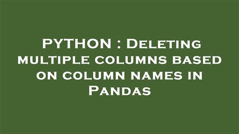 th?q=Deleting Multiple Columns Based On Column Names - Python Tips: How to Delete Multiple Columns Based on Column Names in Pandas DataFrame