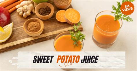 Delicious Sweet Potato Juice Combinations