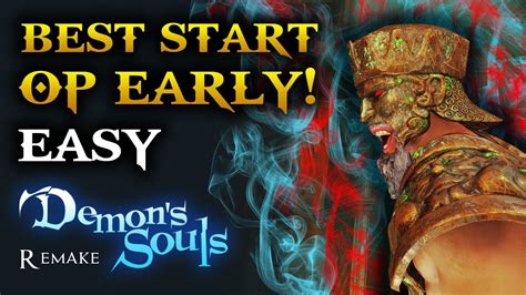 Demon's Souls Ps5 - Best Start & Overpowered Early! (Easy) (New) - Youtube