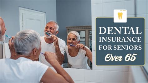 Dental insurance for seniors coverage