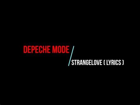 Depeche Mode Strangelove Lyric