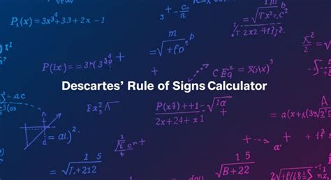 Descartes Rule Of Signs Calculator: An Efficient Tool for Analyzing Polynomials