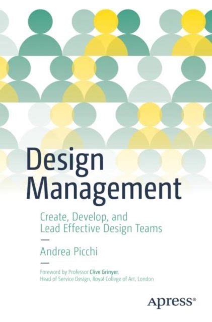 Design Management: Create Develop And Lead Effective Design Teams