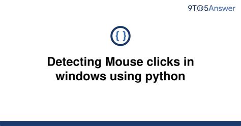th?q=Detecting Mouse Clicks In Windows Using Python - Python Tips: Effortlessly Detect Mouse Clicks on Windows Using Python