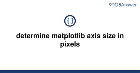 th?q=Determine Matplotlib Axis Size In Pixels - Resizing Matplotlib Axis: Precise Pixel Measurement Made Easy
