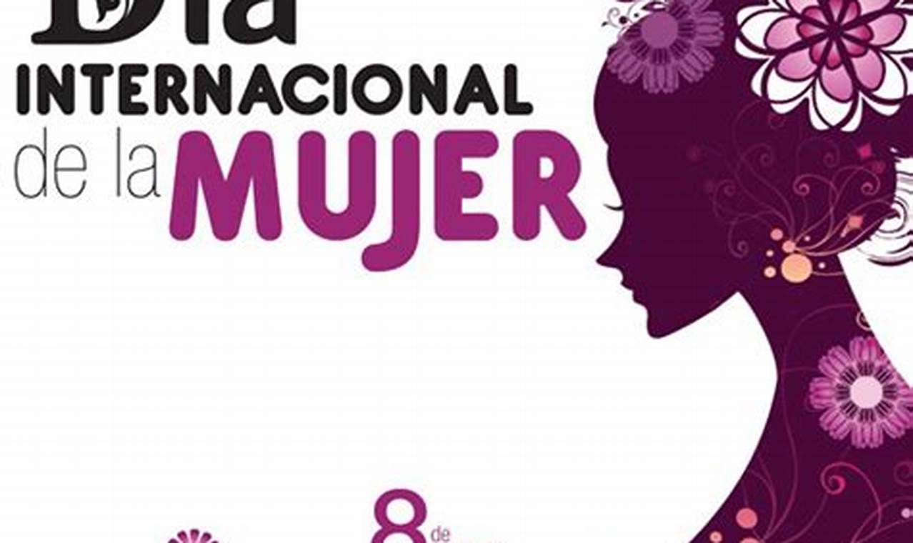 Breaking News: Celebrating Dia de la Mujer  A Day of Recognition and Empowerment