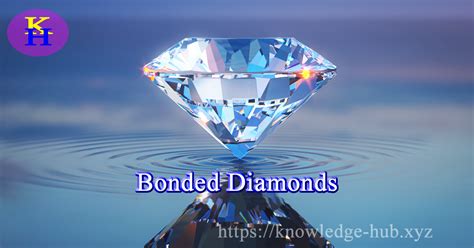 Diamonds: Bonded Diamonds