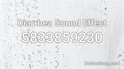 Diarrhea Sound Effect Roblox ID - Roblox music codes