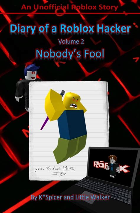 Diary of a Roblox Hacker 2: Nobody\'s Fool (Roblox Hacker Diaries 