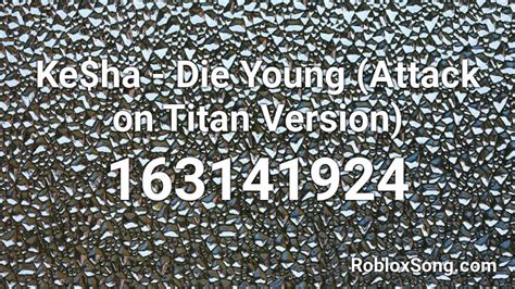 Die Young : Ke$ha - Roblox Song ID - Roblox Music