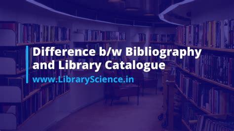 Difference Between Library Catalogue And Bibliography