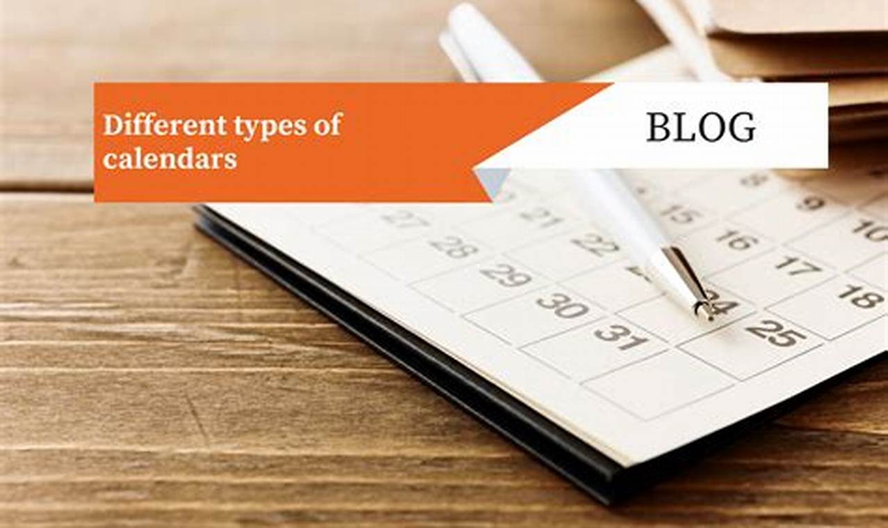 Discover the Power of Calendar Templates: A Guide to Types and Benefits